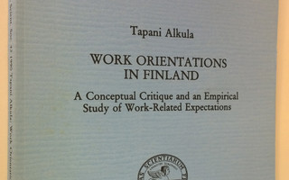 Tapani Alkula : Work orientations in Finland : a conceptu...