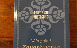 Friedrich Nietzsche: Näin puhui Zarathustra