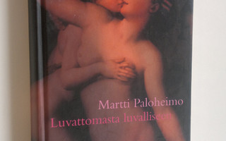 Martti Paloheimo : Luvattomasta luvalliseen (UUSI)