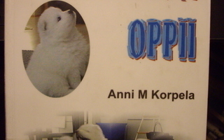 Anni M Korpela: KOIRANPENTU OPPII ( 2002 ) Sis.postikulut