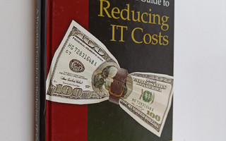 Anita Cassidy ym. : A Practical Guide to Reducing IT Costs