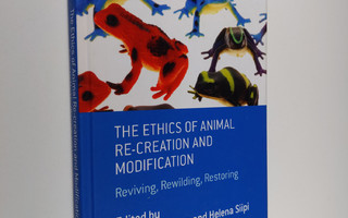 The ethics of animal re-creation and modification : reviv...