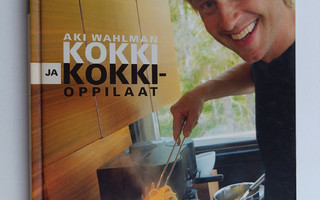 Aki Wahlman : Kokki ja kokkioppilaat