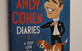 Andy Cohen : The Andy Cohen Diaries - A Deep Look at a Sh...
