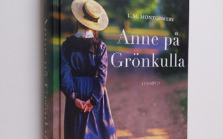 L.M. Montgomery : Anne på Grönkulla (ERINOMAINEN)