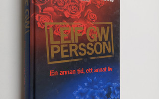 Leif G. W. Persson : En annan tid, ett annat liv : en rom...