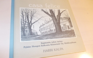 Harri Kalpa: Casa Felice