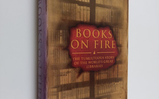Lucien X. Polastron : Books on fire : the tumultuous stor...