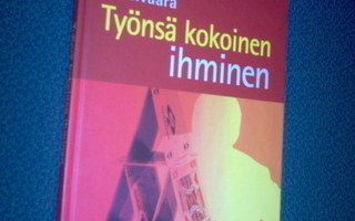 Leena Paasivaara: Työnsä kokoinen ihminen (1.p.2009) Sis.k:t