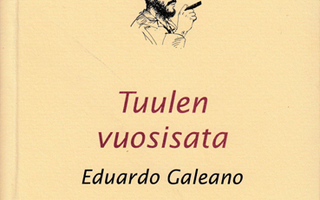 Eduardo Galeano: Tuulen vuosisata Tulen muistot III