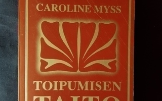 Myss, Caroline : Toipumisen taito