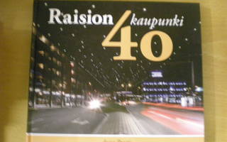 Anne Pentti: Raision kaupunki 40 vuotta