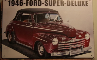 Peltikyltti Ford super de luxe -46