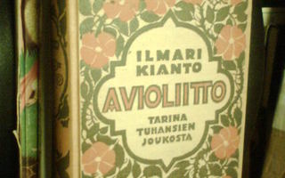 Ilmari Kianto AVIOLIITTO ( 3 p.  1917 ) Sis.pk:t