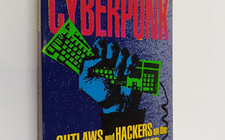 Katie Hafner ym. : Cyberpunk - Outlaws and Hackers on the...