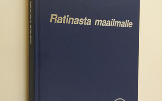 Ilmo Lounasheimo : Ratinasta maailmalle : Tampereen voima...