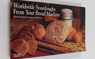 Donna Rathmell German ym. : Worldwide Sourdoughs from You...
