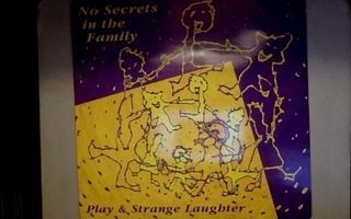 NO SECRETS IN THE FAMILY::PLAY & STRANGE LAUGHTER..VINYL  LP