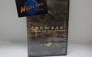 CROWBAR - LIVE: WITH FULL FORCE UUSI DVD +