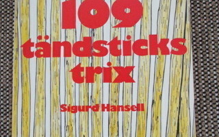 Sigurd Hansell 109 TÄNDSTICKS TRIX