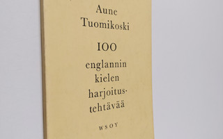 Aune Tuomikoski : 100 Englanninkielen harjoitustehtävää