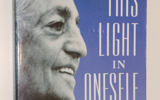 J. Krishnamurti: This Light in Oneself - True Meditation
