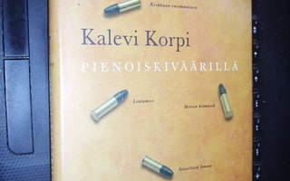 Kalevi Korpi : Pienoiskiväärillä ( 1 p. 2003 ) sis.postikulu