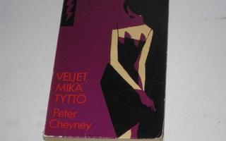 Cheyney, Peter: Veljet, mikä tyttö 1.p nid. v. 1962