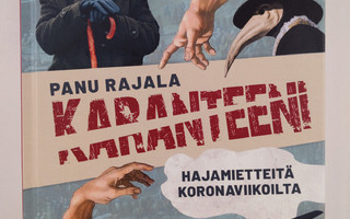 Panu Rajala : Karanteeni : hajamietteitä koronaviikoilta ...