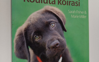 Sarah Fisher : Kouluta koirasi : 100 toimivaa vinkkiä