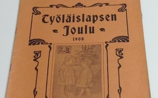 TYÖLÄISLAPSEN JOULU 1908