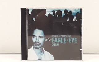 Eagle-Eye Cherry - Living In The Present Future (cd)