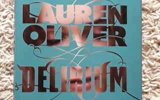 Lauren Oliver: Delirium - Rakkaus on harhaa