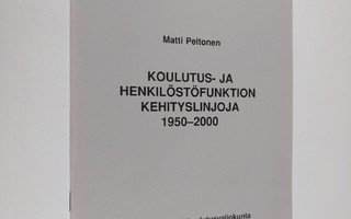 Matti Peltonen : Koulutus- ja henkilöstöfunktion kehitysl...