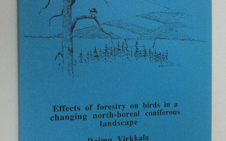 Raimo Virkkala : Effects of forestry on birds in a changi...