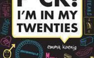 Emma Koenig: F*CK I`M IN MY TWENTIES p. -12 [from USA]