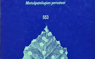 Timo Kurkela: Metsän taudit - Metsäpatologian perusteet