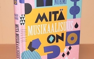 Mikko Nurmi : Mitä musikaalisuus on?