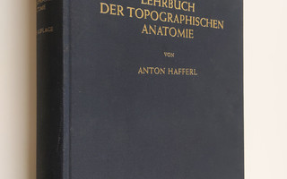 Anton Hafferl : Lehrbuch der topographischen anatomie