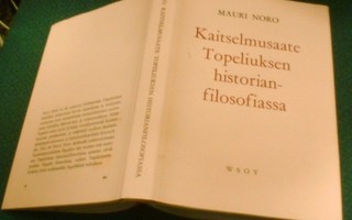 Mauri Noro: Kaitselmusaate Topeliuksen historianfilosofiassa