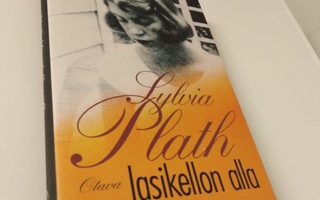 Sylvia Plath: Lasikellon alla