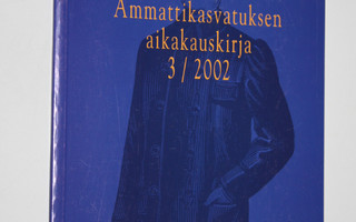Ammattikasvatuksen aikakauskirja 3/2002