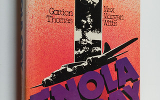 Gordon Thomas ym. : Enola Gay : pommikone Hiroshiman yllä