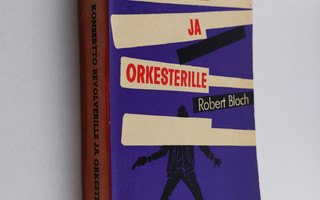 Robert Bloch : Konsertto revolverille ja orkesterille