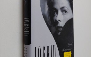Charlotte Chandler : Ingrid : Ingrid Bergmanin elämä