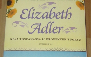 Kesä Toscanassa ja provencen tuoksu (Elizabeth Adler)