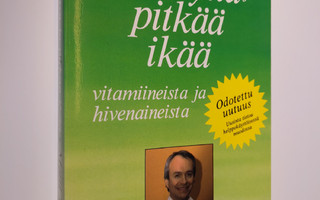 Matti Tolonen : Terveyttä ja pitkää ikää : vitamiineista ...