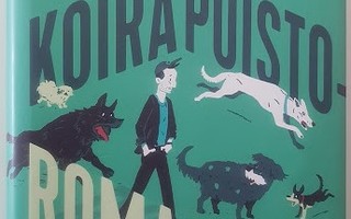 Markku Ropponen: Koirapuistoromaani