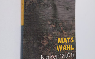 Mats Wahl : Näkymätön