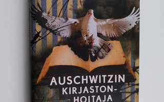 Antonio Iturbe : Auschwitzin kirjastonhoitaja (ERINOMAINEN)
